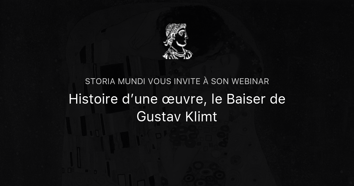 Histoire Dune Uvre Le Baiser De Gustav Klimt Storia Mundi