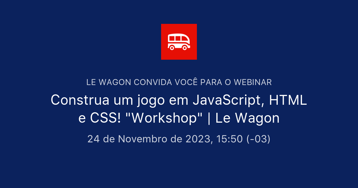 Construa Um Jogo Em JavaScript HTML E CSS Workshop Le Wagon Le