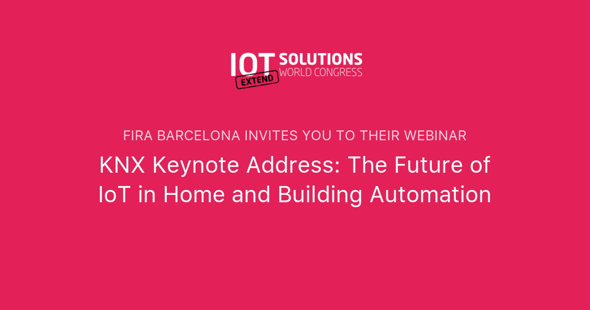 KNX Keynote Address The Future Of IoT In Home And Building Automation