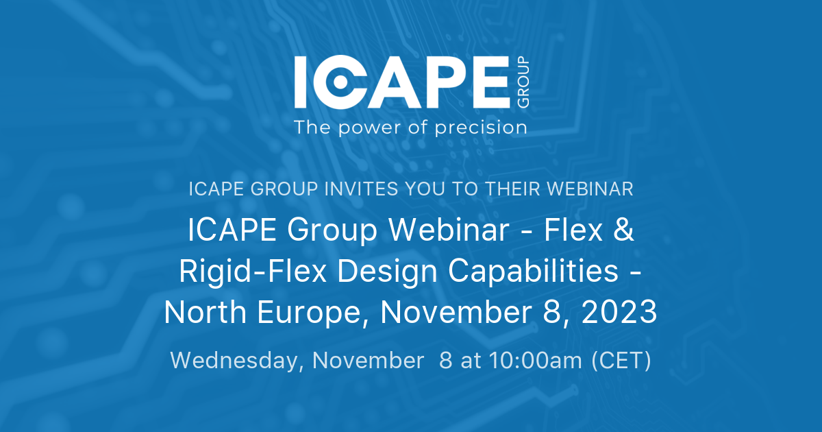 Icape Group Webinar Flex Rigid Flex Design Capabilities North