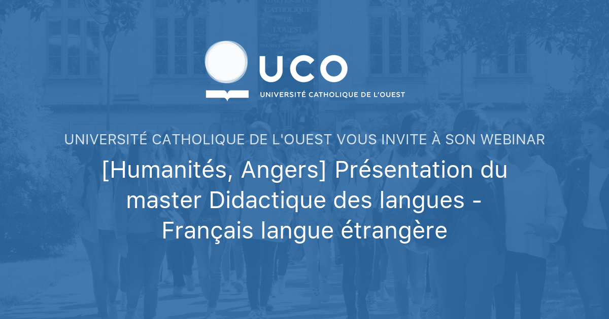 Humanités Angers Présentation du master Didactique des langues