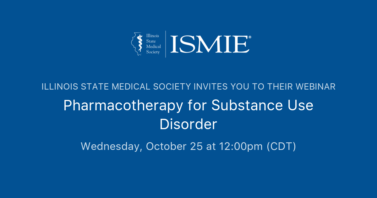 Pharmacotherapy For Substance Use Disorder Illinois State Medical Society