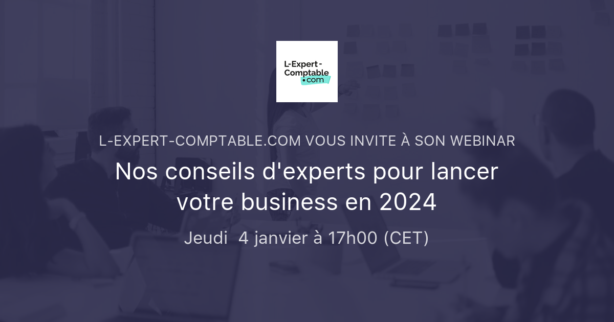 Nos Conseils D Experts Pour Lancer Votre Business En 2024 L Expert