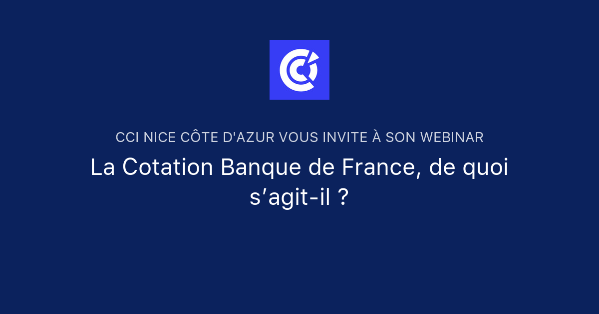 La Cotation Banque De France De Quoi Sagit Il Cci Nice C Te D Azur