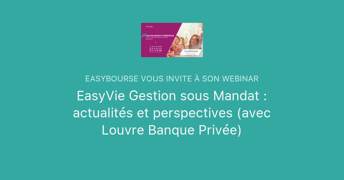 EasyVie Gestion Sous Mandat : Actualités Et Perspectives (avec Louvre ...