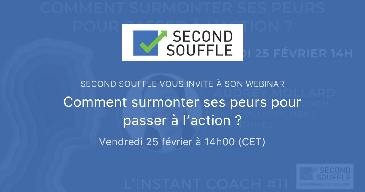 Comment Surmonter Ses Peurs Pour Passer à L’action ? | SECOND SOUFFLE