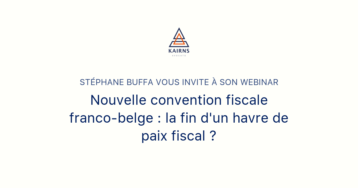 Nouvelle convention fiscale franco-belge : la fin d'un havre de paix