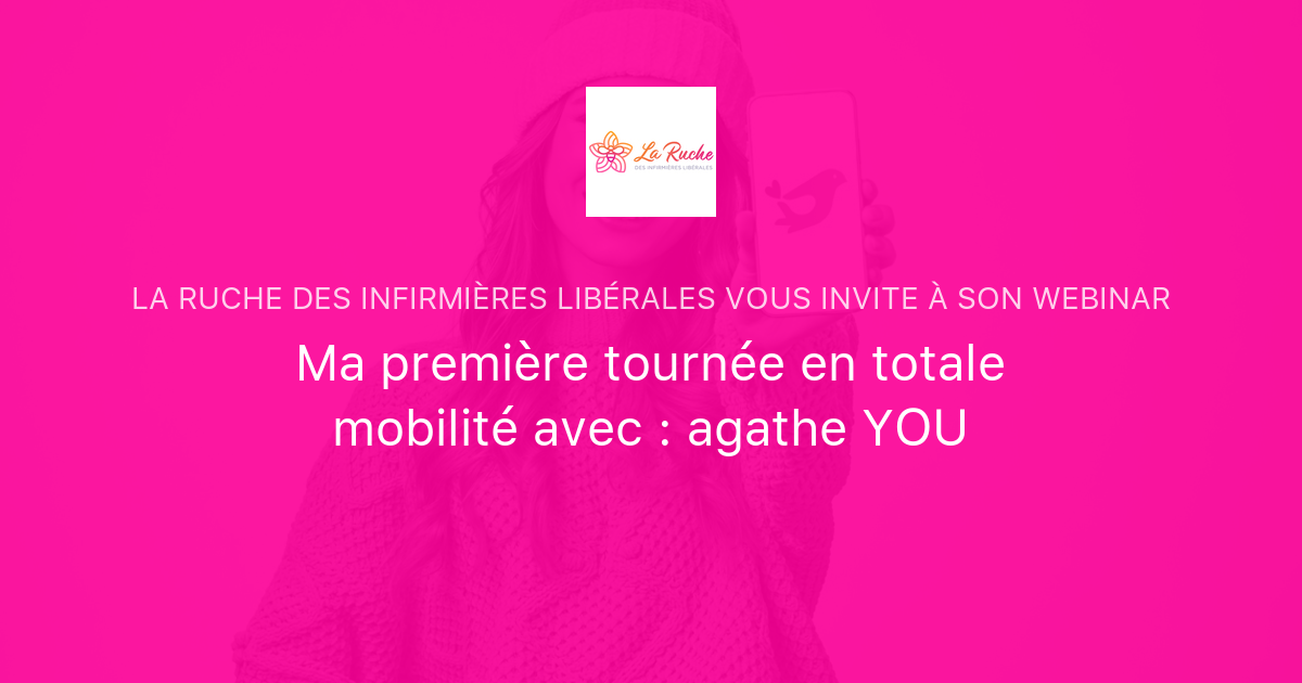 Ma première tournée en totale mobilité avec : agathe YOU | La Ruche des ...