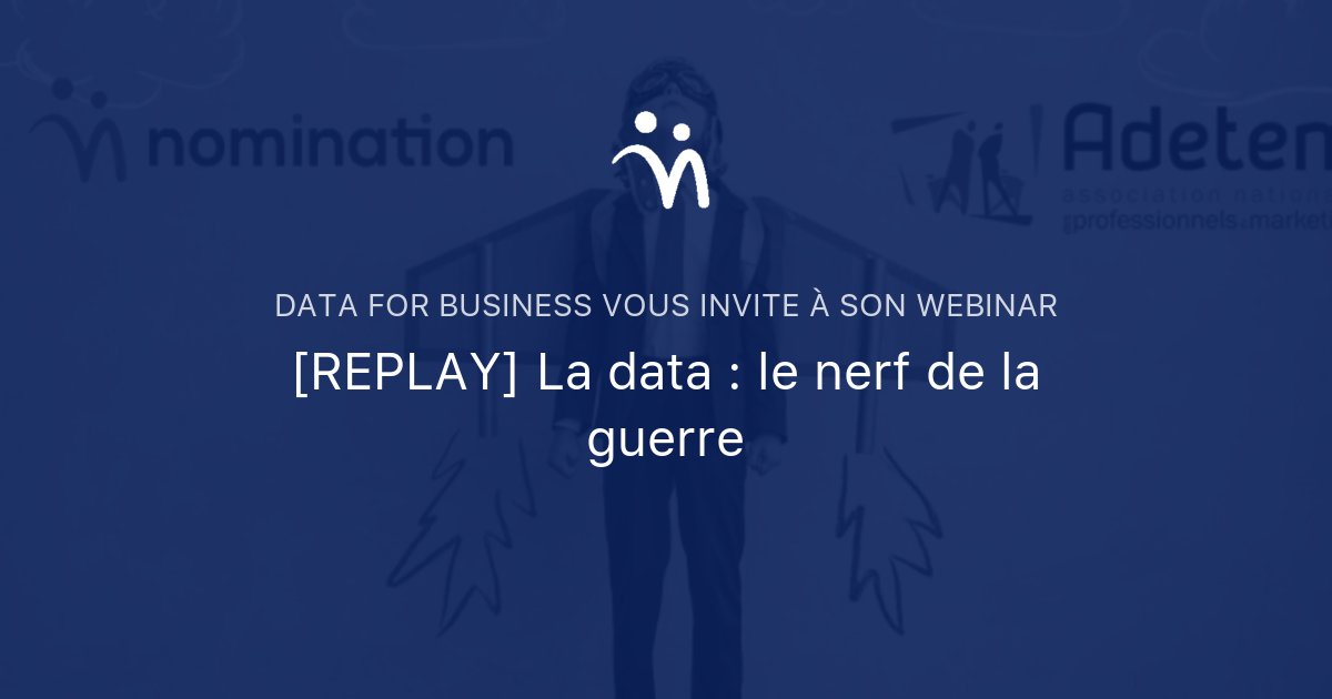 [REPLAY] La data : le nerf de la guerre | Data For Business