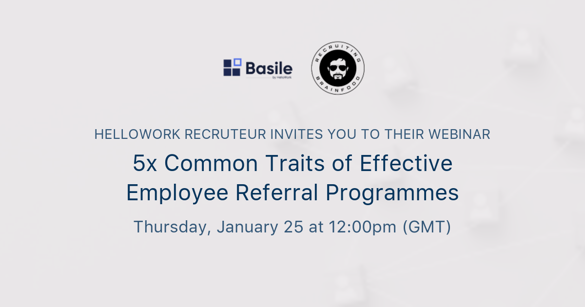 5x Common Traits of Effective Employee Referral Programmes | Hellowork ...