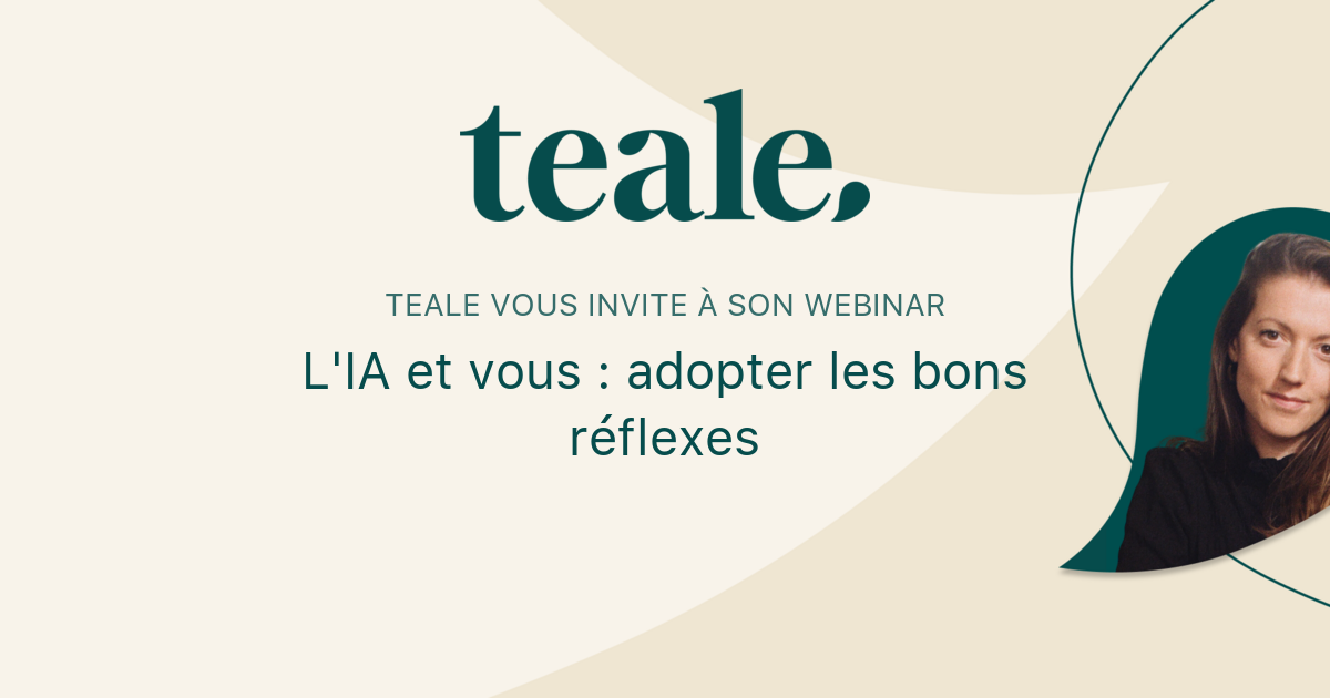 L'IA et vous : adopter les bons réflexes | teale