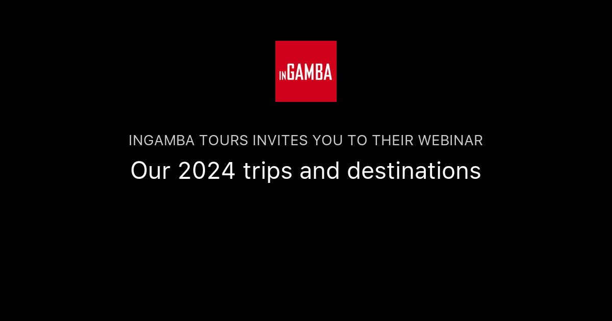 Our 2024 Trips And Destinations InGamba Tours   Og 