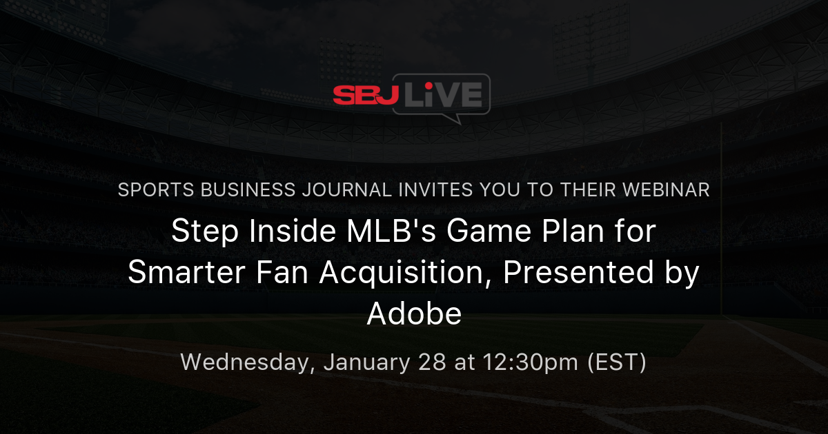 Step Inside MLB's Game Plan for Smarter Fan Acquisition, Presented by ...