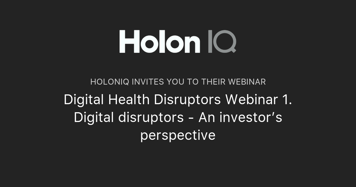 Digital Health Disruptors inar 1. Digital disruptors An investor’s