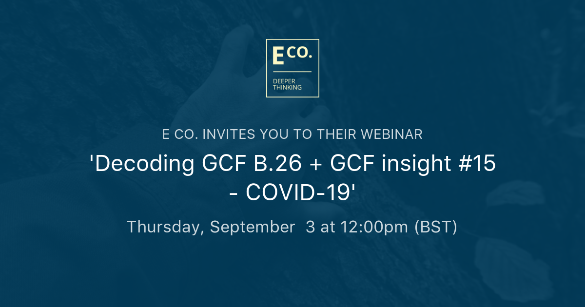 'Decoding GCF B.26 + GCF Insight #15 - COVID-19' | E Co.