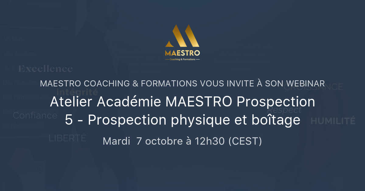 Atelier Académie MAESTRO Prospection 5 - Prospection physique et ...