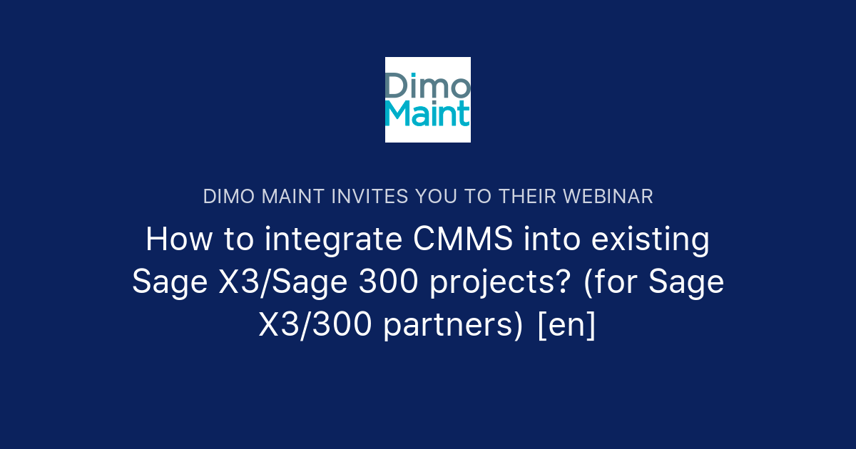 How to integrate CMMS into existing Sage X3/Sage 300 projects? (for