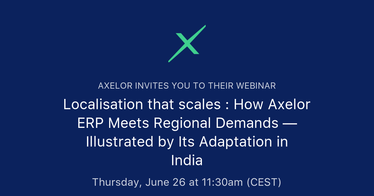 Localisation that scales : How Axelor ERP Meets Regional Demands ...