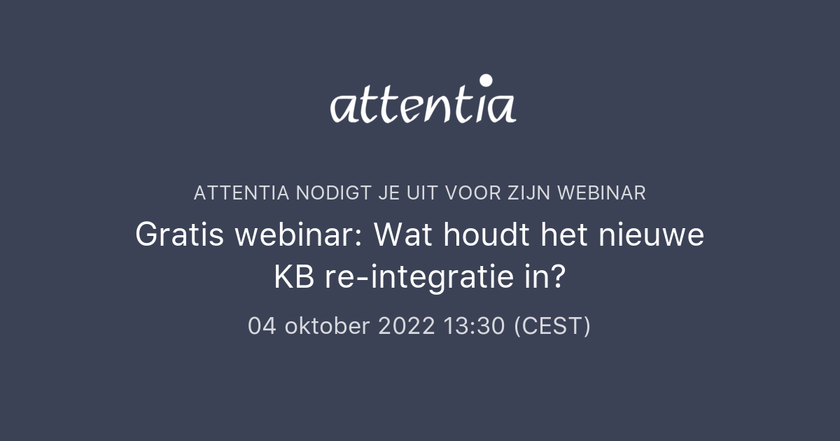 Gratis Webinar: Wat Houdt Het Nieuwe KB Re-integratie In? | Attentia