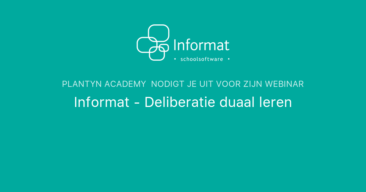 Informat - Deliberatie Duaal Leren | Plantyn Academy