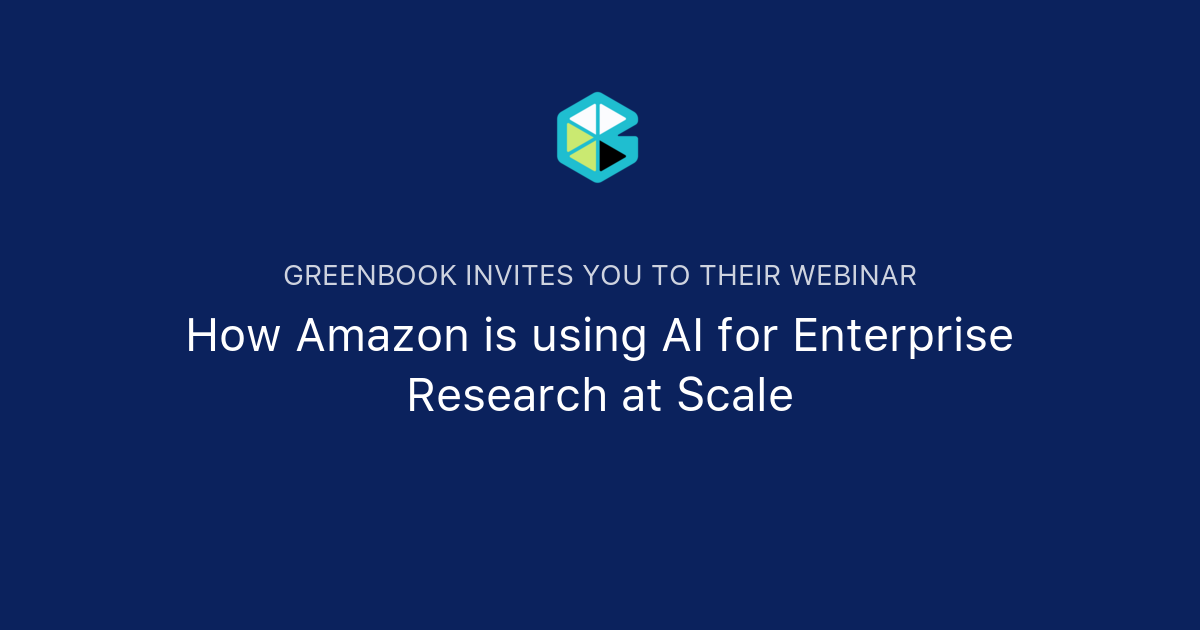 How Amazon is using AI for Enterprise Research at Scale | Greenbook