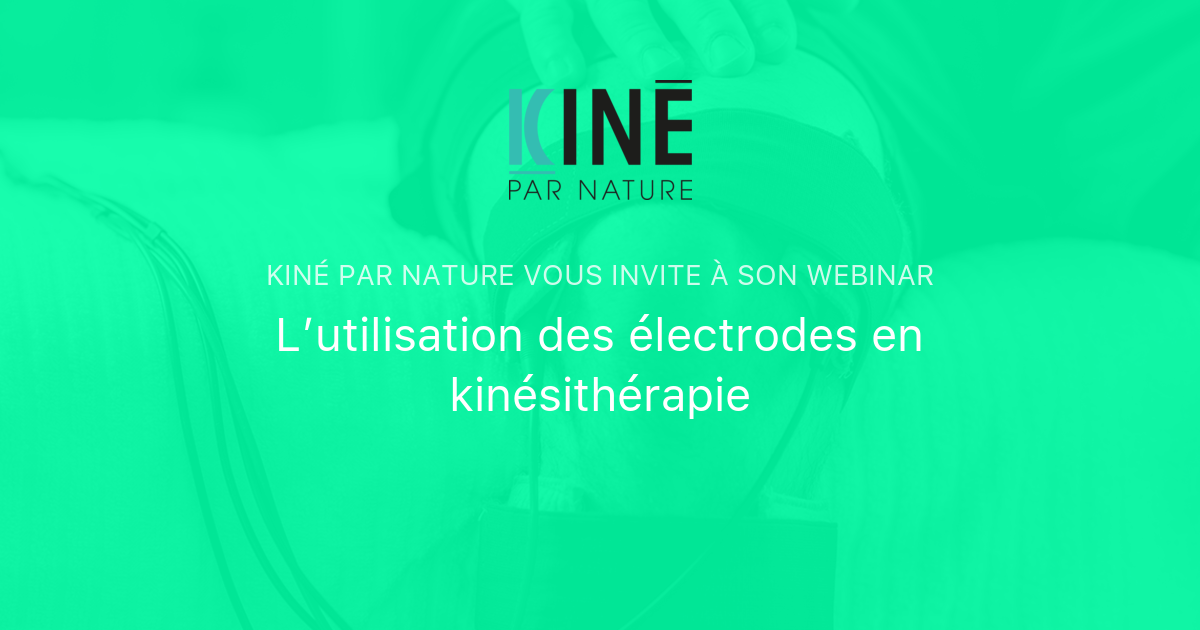 L’utilisation des électrodes en kinésithérapie Kiné par nature