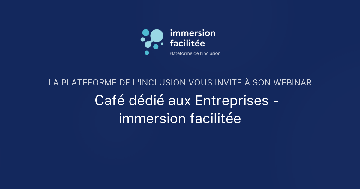 Caf D Di Aux Entreprises Immersion Facilit E La Plateforme De L Inclusion