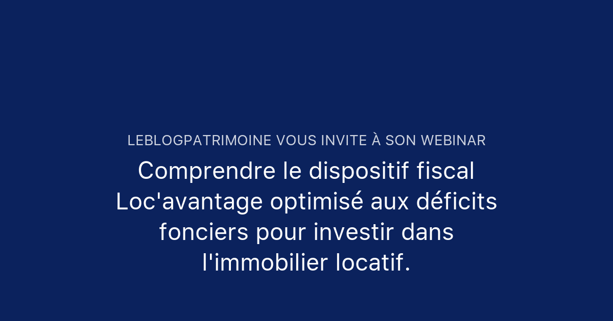 Comprendre le dispositif fiscal Loc'avantage optimisé aux déficits