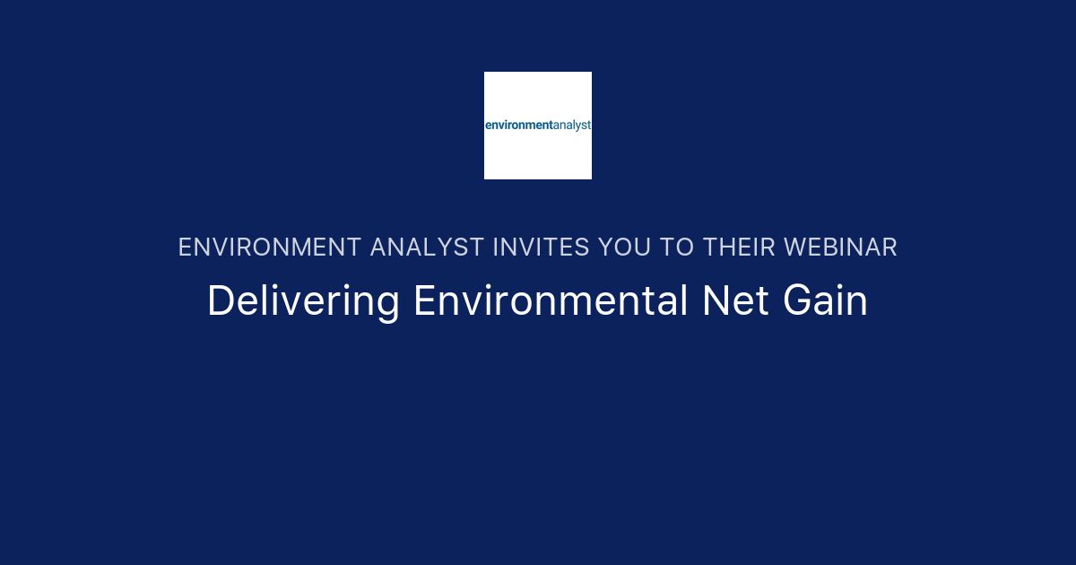 Delivering Environmental Net Gain Environment Analyst