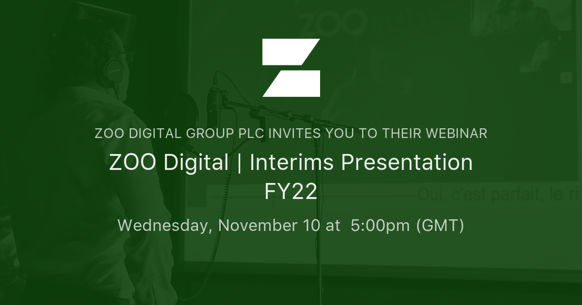 ZOO Digital Interims Presentation FY22 ZOO Digital Group plc