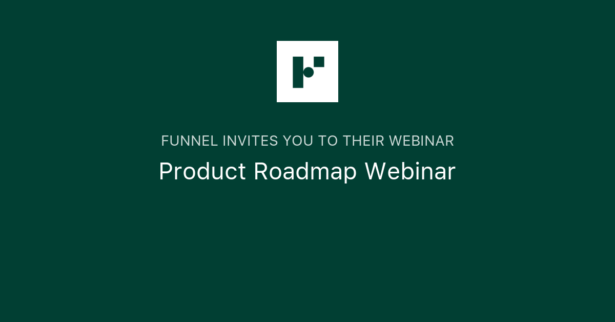 Product Roadmap Webinar | Funnel