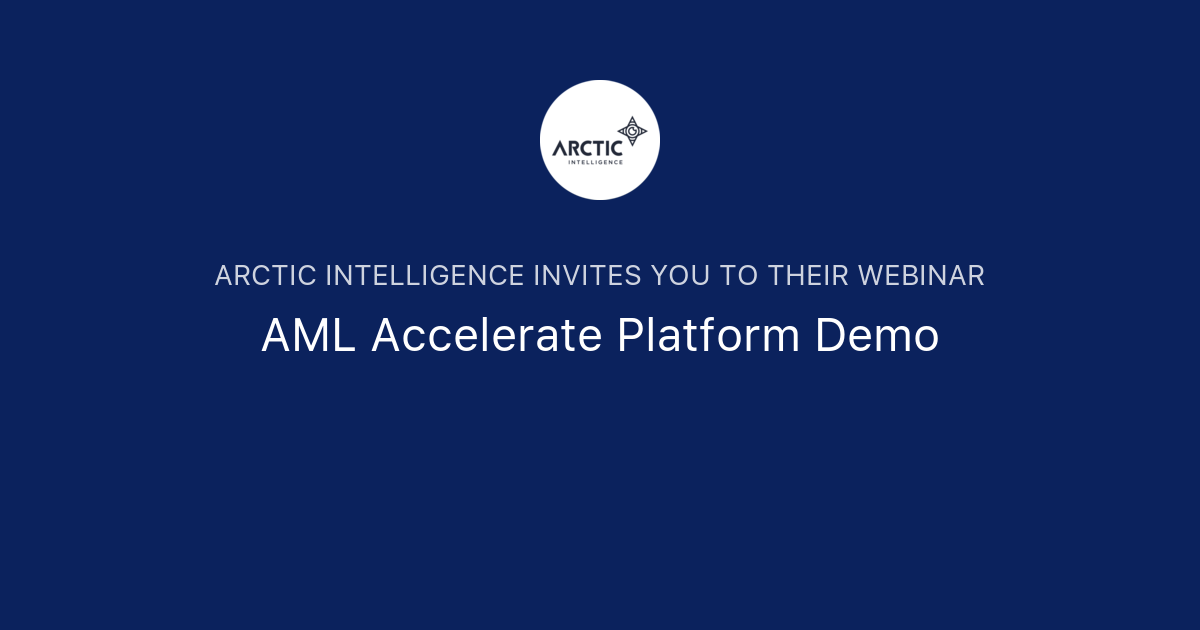 AML Accelerate Platform Demo | Arctic Intelligence