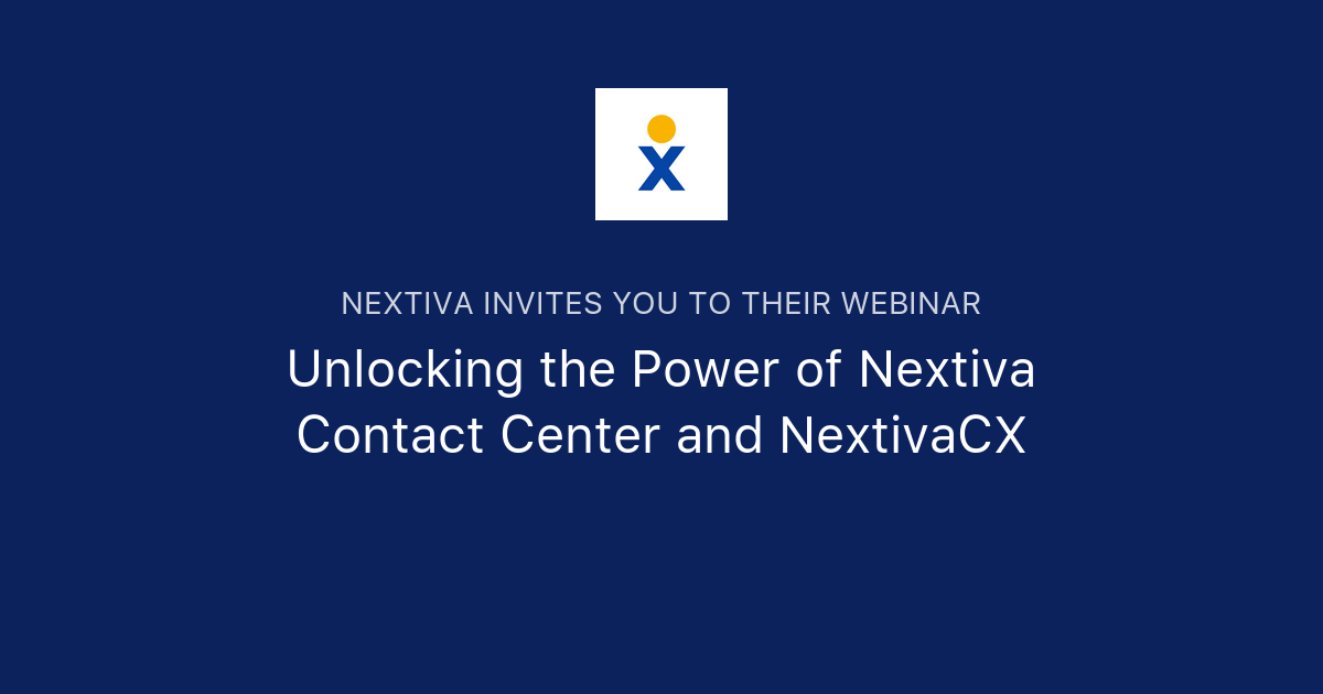 Unlocking the Power of Nextiva Contact Center and NextivaCX | Nextiva