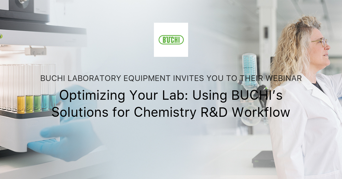 Optimizing Your Lab: Using BUCHI’s Solutions for Chemistry R&D Workflow ...