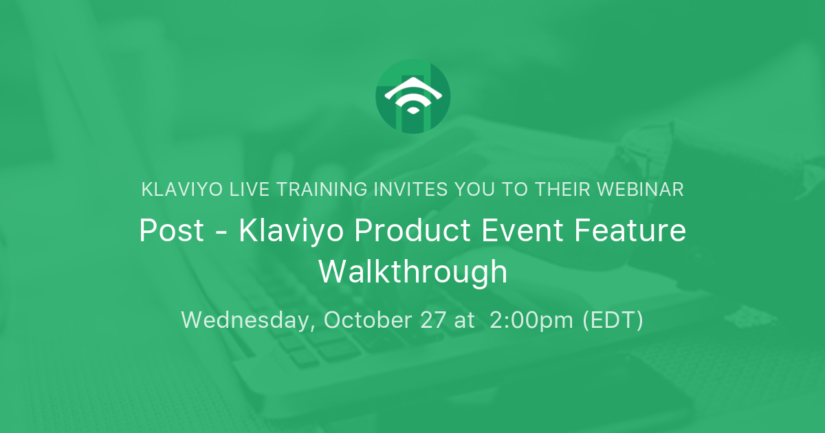 Post Klaviyo Product Event Feature Walkthrough Klaviyo Live Training