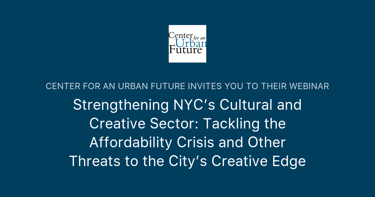 Strengthening NYC’s Cultural and Creative Sector: Tackling the ...