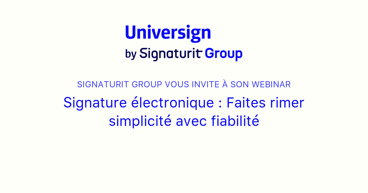 Signature électronique : Faites rimer simplicité avec fiabilité ...