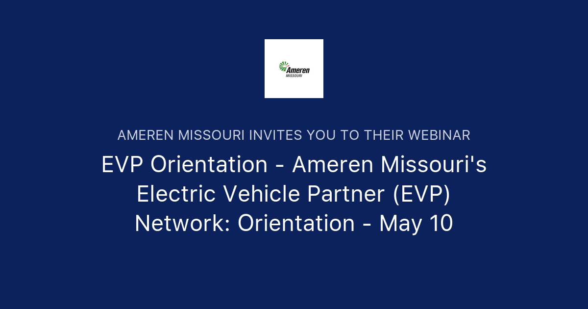 EVP Orientation Ameren Missouri's Electric Vehicle Partner (EVP