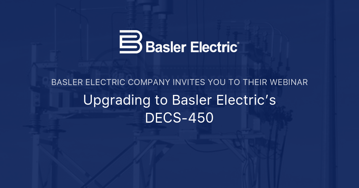 Upgrading to Basler Electric’s DECS450 Basler Electric Company