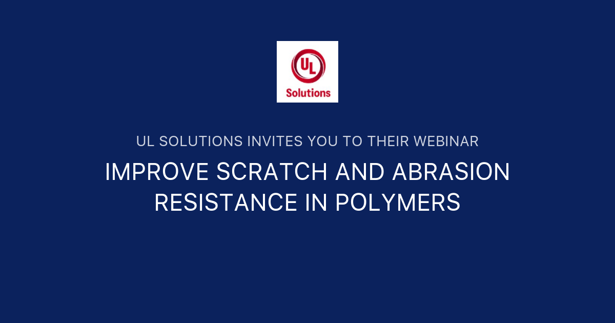 IMPROVE SCRATCH AND ABRASION RESISTANCE IN POLYMERS | UL Solutions