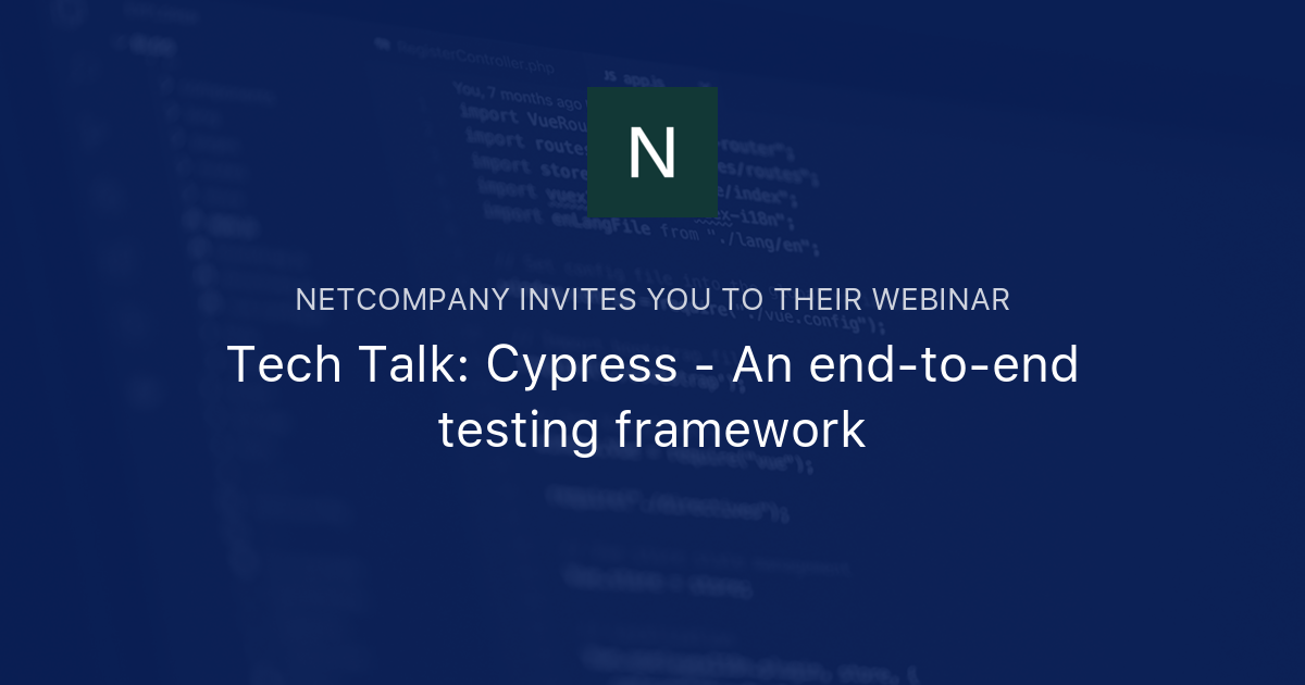 Tech Talk: Cypress - An End-to-end Testing Framework | Netcompany