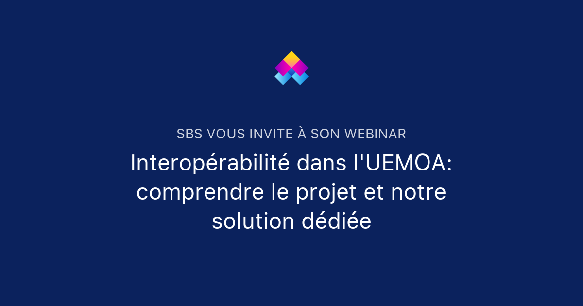 Interopérabilité dans l'UEMOA: comprendre le projet et notre solution ...