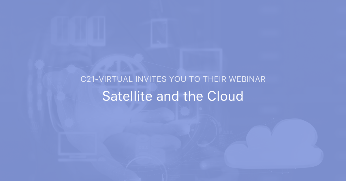 Satellite and the Cloud c21virtual