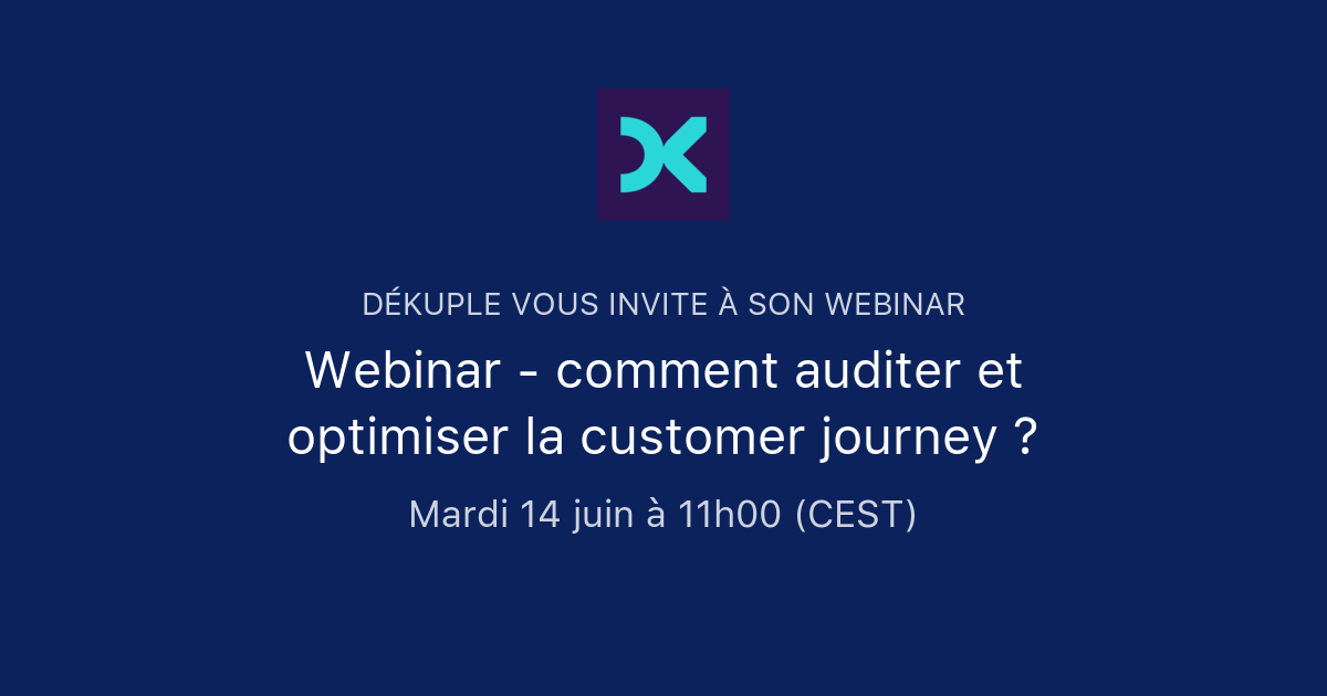 Webinar Comment Auditer Et Optimiser La Customer Journey D Kuple