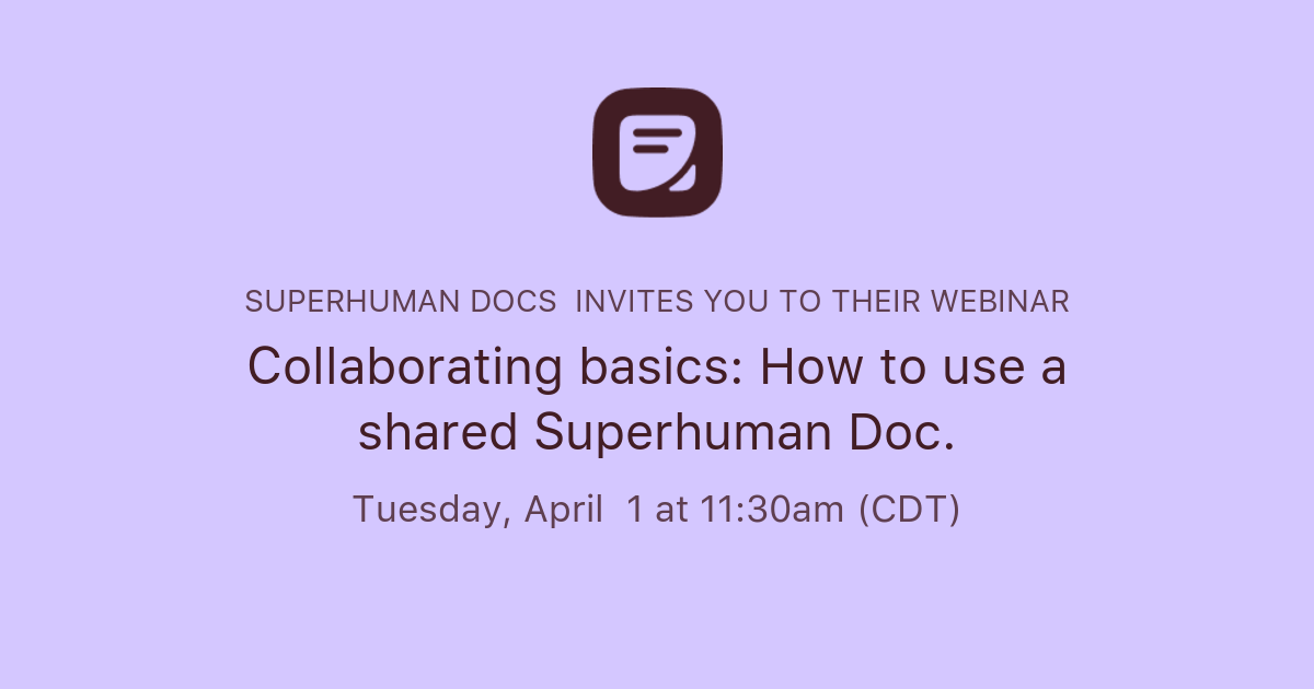 Create Shared Doc Collaborating basics: How to use a shared Superhuman Doc. | Superhuman Docs