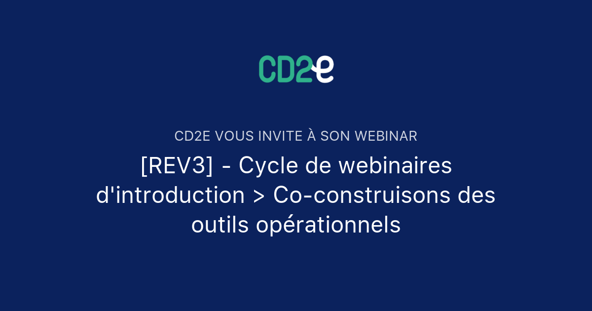 [REV3] - Cycle De Webinaires D'introduction > Co-construisons Des ...