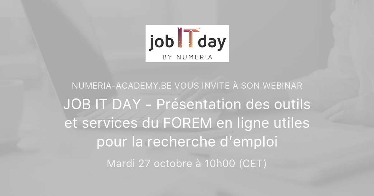 Job It Day Presentation Des Outils Et Services Du Forem En Ligne Utiles Pour La Recherche D Emploi Numeria Be