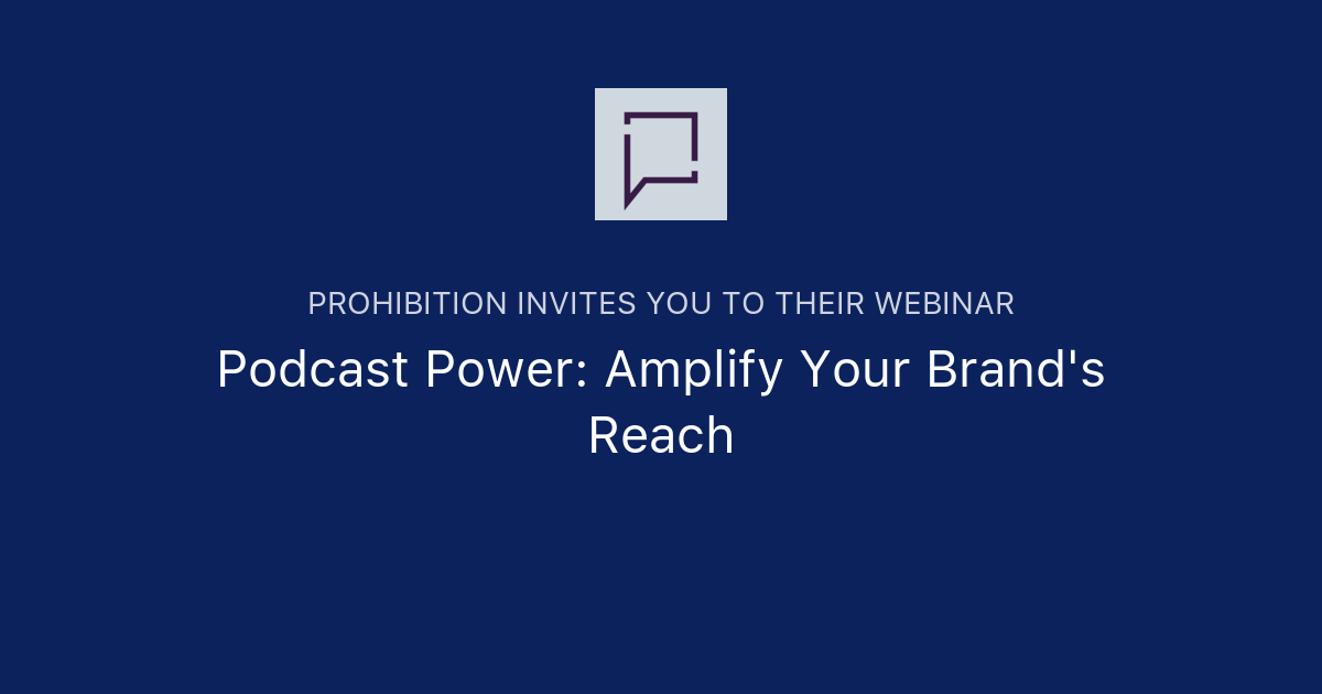 Podcast Power Amplify Your Brands Reach Prohibition