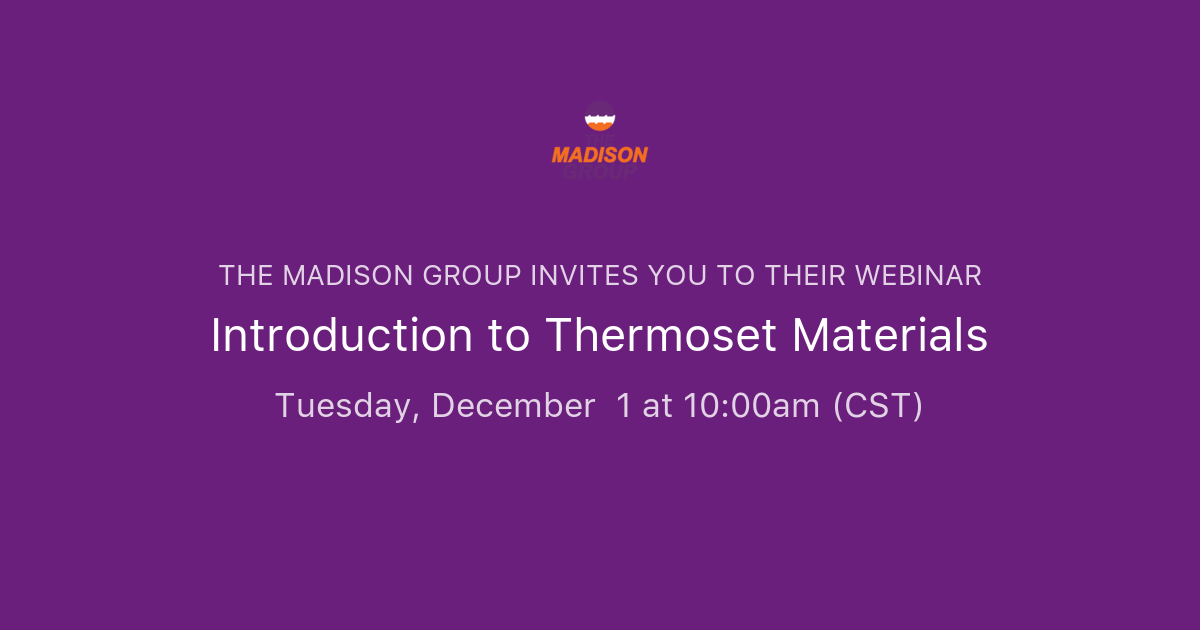 Introduction to Thermoset Materials The Madison Group