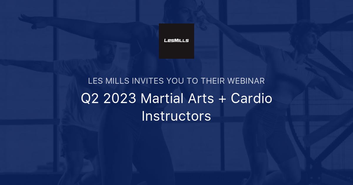 Q2 2023 Martial Arts + Cardio Instructors Les Mills